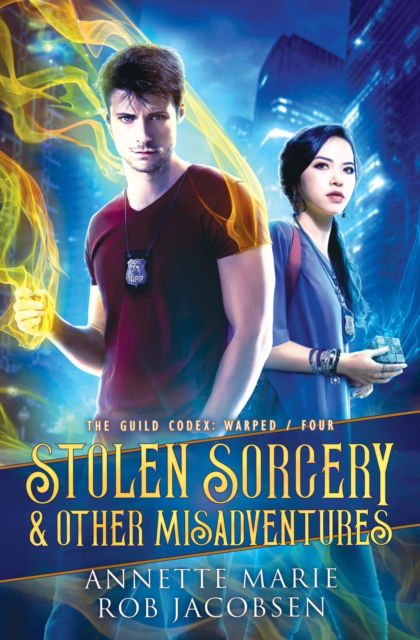 Cover for Annette Marie · Stolen Sorcery &amp; Other Misadventures - The Guild Codex: Warped (Taschenbuch) (2023)