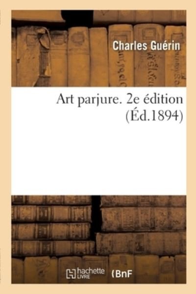 Cover for Guerin-c · Art parjure. 2e édition (Taschenbuch) (2018)