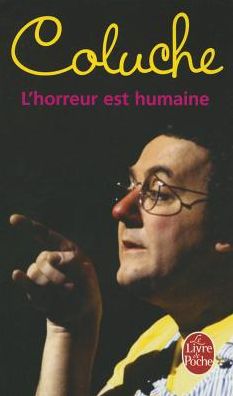 Horreur Est Humaine - Coluche - Books -  - 9782253063711 - November 24, 1993