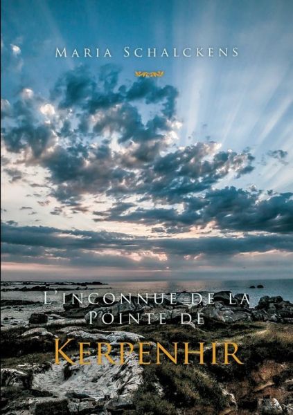 Cover for Maria Schalckens · L'inconnue de la Pointe de Kerpenhir (Paperback Book) (2020)