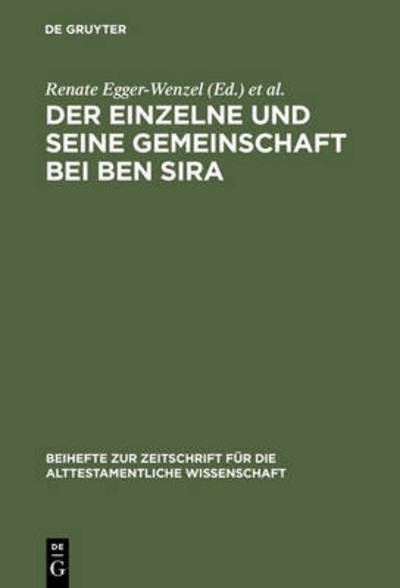 Einzelne u.s.Gemeinschaft bei Ben Sira - Renate Egger-wenzel - Books - Walter de Gruyter - 9783110163711 - September 16, 1998