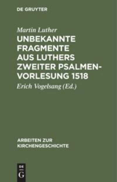 Cover for Martin Luther · Unbekannte Fragmente Aus Luthers Zweiter Psalmenvorlesung 1518 (Book) (1940)