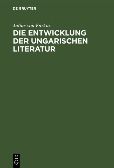 Cover for Gyula Farkas · Die Entwicklung der ungarischen Literatur (Book) (1934)
