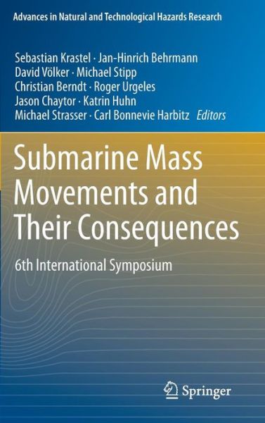 Sebastian Krastel · Submarine Mass Movements and Their Consequences: 6th International Symposium - Advances in Natural and Technological Hazards Research (Hardcover Book) [2014 edition] (2013)