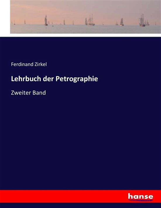 Lehrbuch der Petrographie - Zirkel - Books -  - 9783337056711 - 