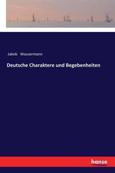 Cover for Jakob Wassermann · Deutsche Charaktere und Begebenheiten (Paperback Book) (2017)