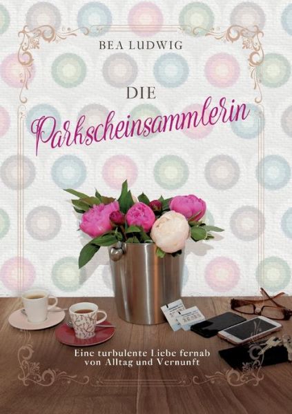 Cover for Ludwig · Die Parkscheinsammlerin (Buch) (2020)