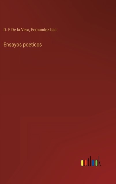 Cover for D F de la Vera · Ensayos poeticos (Hardcover bog) (2022)
