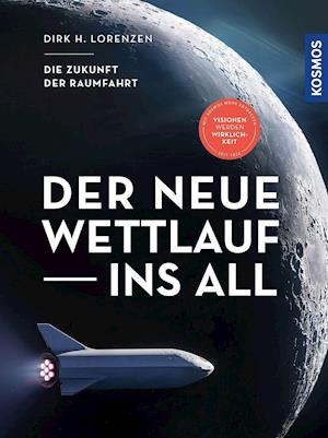 Cover for Dirk H. Lorenzen · Der neue Wettlauf ins All (Hardcover Book) (2021)