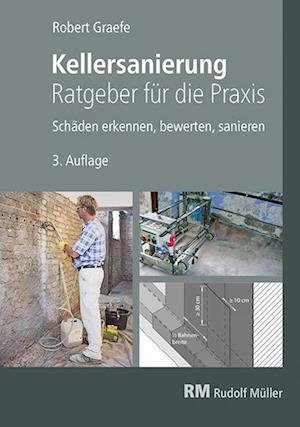 Cover for Robert Graefe · Kellersanierung - Ratgeber für die Praxis (Hardcover Book) (2022)