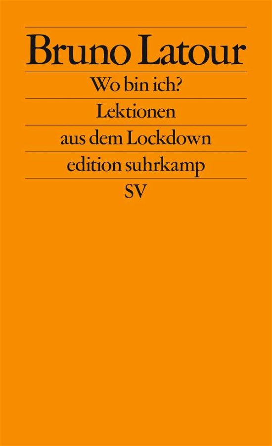 Wo bin ich? - Bruno Latour - Books - Suhrkamp Verlag AG - 9783518127711 - November 1, 2021