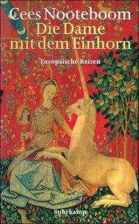 Cover for Cees Nooteboom · Nooteboom:die Dame Mit Dem Einhorn (Bok)