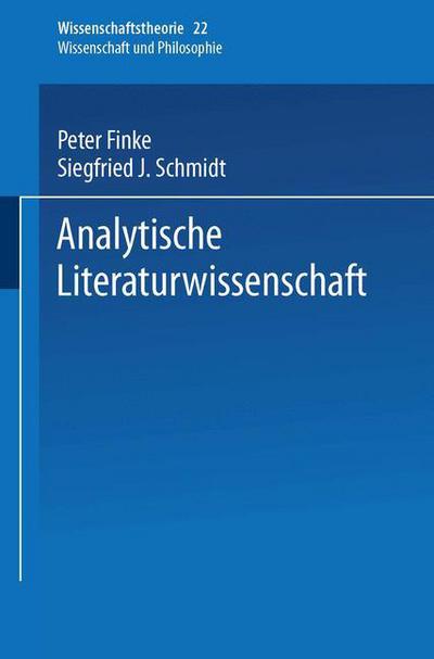 Analytische Literaturwissenschaft - Wissenschaftstheorie, Wissenschaft Und Philosophie - Peter Finke - Books - Springer Fachmedien Wiesbaden - 9783528085711 - 1984