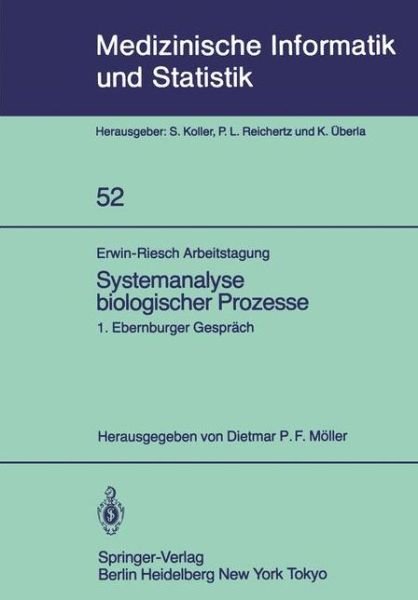 Cover for D P F Maller · Erwin-riesch Arbeitstagung Systemanalyse Biologischer Prozesse - Medizinische Informatik, Biometrie Und Epidemiologie (Paperback Book) (1984)