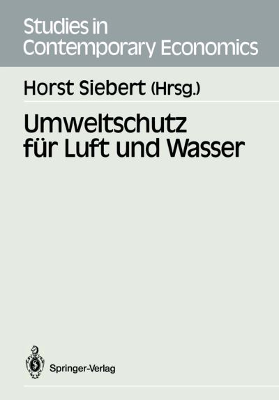 Cover for Horst Siebert · Umweltschutz Fur Luft Und Wasser - Studies in Contemporary Economics (Paperback Book) (1988)
