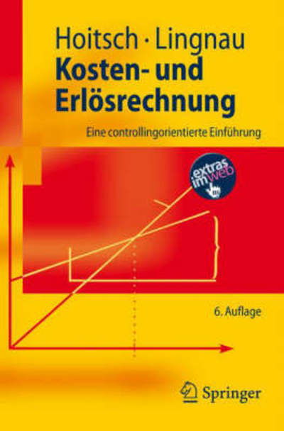 Hans-Joerg Hoitsch · Kosten- Und Erloesrechnung: Eine Controllingorientierte Einfuhrung - Springer-Lehrbuch (Paperback Bog) [6th edition] (2007)