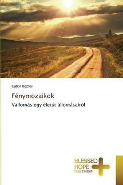 Cover for Bozsai · Fénymozaikok (Buch) (2015)