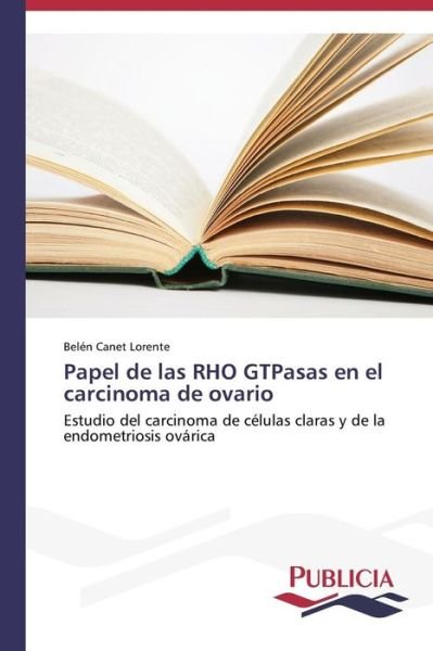 Cover for Canet Lorente Belén · Papel De Las Rho Gtpasas en El Carcinoma De Ovario (Paperback Book) [Spanish edition] (2014)