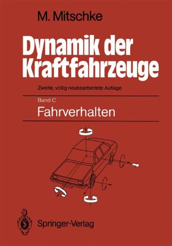 Dynamik Der Kraftfahrzeuge: Band C: Fahrverhalten - Manfred Mitschke - Książki - Springer-Verlag Berlin and Heidelberg Gm - 9783642864711 - 5 lipca 2012