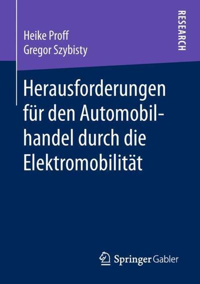 Cover for Heike Proff · Herausforderungen Fur Den Automobilhandel Durch Die Elektromobilitat (Paperback Book) [1. Aufl. 2018 edition] (2018)