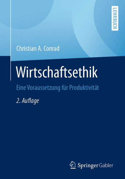 Wirtschaftsethik - Conrad - Books -  - 9783658296711 - June 27, 2020