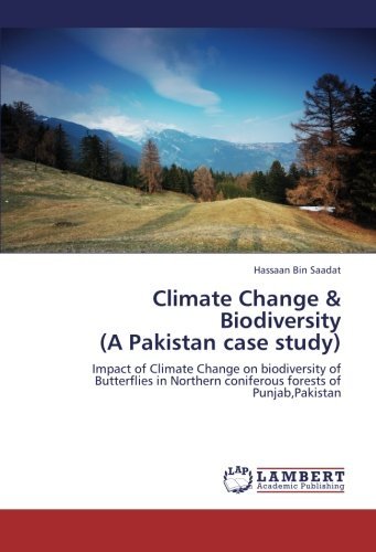 Cover for Hassaan Bin Saadat · Climate Change &amp; Biodiversity  (A Pakistan Case Study): Impact of Climate Change on Biodiversity of Butterflies in Northern Coniferous Forests of Punjab,pakistan (Paperback Book) (2012)