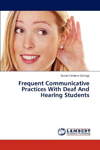 Cover for Duvan Cardona Gallego · Frequent Communicative Practices with Deaf and Hearing Students (Paperback Book) (2013)