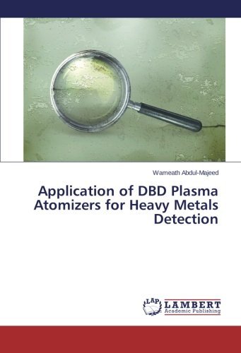 Cover for Wameath Abdul-majeed · Application of Dbd Plasma Atomizers for Heavy Metals Detection (Pocketbok) (2014)
