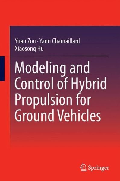 Cover for Yuan Zou · Modeling and Control of Hybrid Propulsion System for Ground Vehicles (Hardcover bog) [1st ed. 2018 edition] (2018)