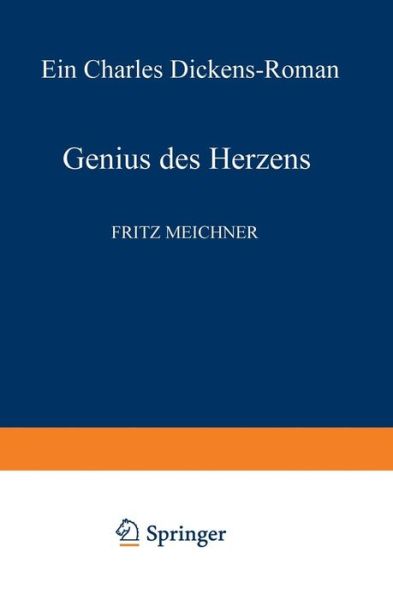 Fritz Meichner · Genius Des Herzens: Ein Charles Dickens-Roman (Paperback Book) [Softcover Reprint of the Original 1st 1948 edition] (1948)