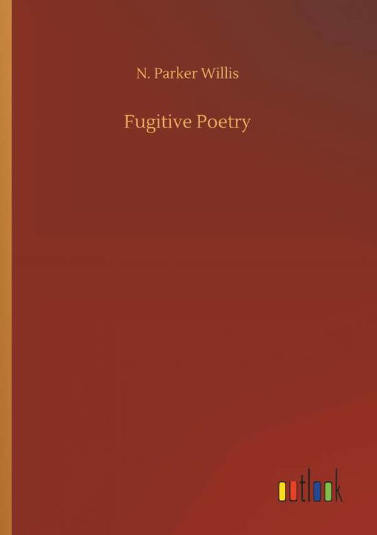 Willis · Fugitive Poetry (Book) (2018)