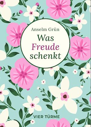 Cover for Anselm Grün · Was Freude schenkt (Bok) (2024)