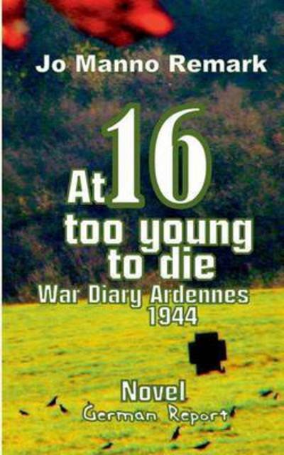 Cover for Remark · At 16 too young to die (Buch) (2016)