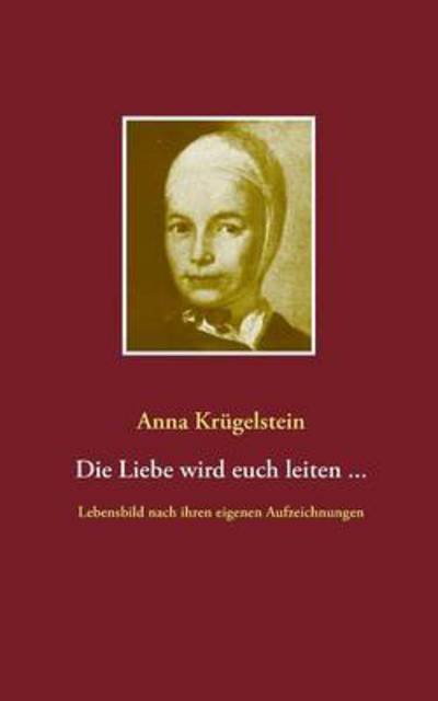 Cover for Krügelstein · Die Liebe wird euch leiten (Bok) (2017)