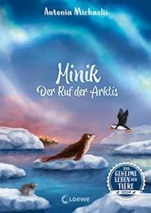 Cover for Antonia Michaelis · Das geheime Leben der Tiere (Ozean, Band 2) - Minik - Der Ruf der Arktis (Buch) (2022)
