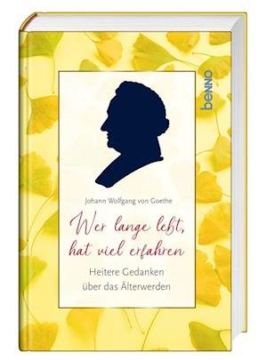Cover for Johann Wolfgang von Goethe · Wer lange lebt, hat viel erfahren (Buch) (2024)