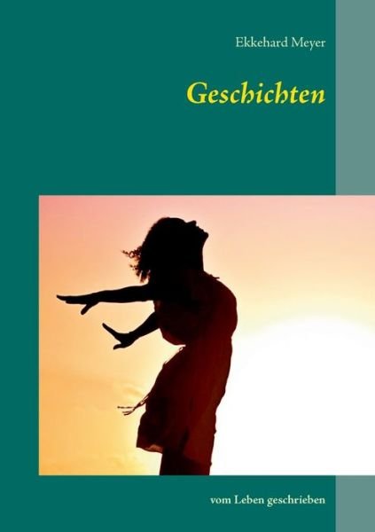 Cover for Ekkehard Meyer · Geschichten: vom Leben geschrieben (Pocketbok) (2020)