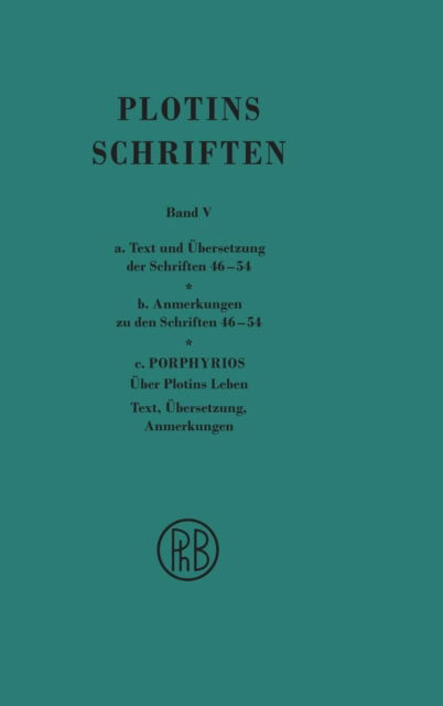 Schriften. Griech.-Dt. / Plotins Schriften Band Va-c (Text- Anmerkungsband und Anhang) - Plotin - Książki - Felix Meiner - 9783787334711 - 1960