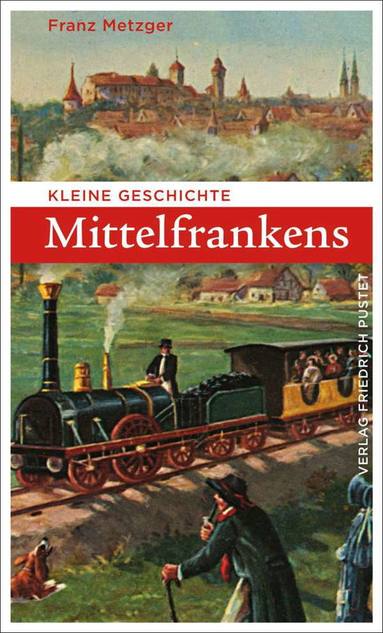 Cover for Metzger · Kleine Geschichte Mittelfranken (Book)