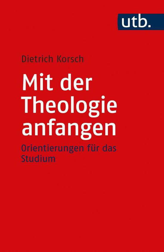 Cover for Korsch · Mit der Theologie anfangen (Book)