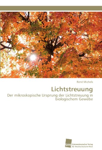 Cover for René Michels · Lichtstreuung: Der Mikroskopische Ursprung Der Lichtstreuung in Biologischem Gewebe (Paperback Book) [German edition] (2011)