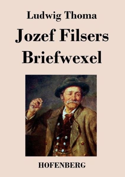 Cover for Ludwig Thoma · Jozef Filsers Briefwexel (Paperback Book) (2015)