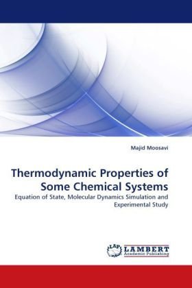 Cover for Majid Moosavi · Thermodynamic Properties of Some Chemical Systems: Equation of State, Molecular Dynamics Simulation and Experimental Study (Paperback Book) (2010)