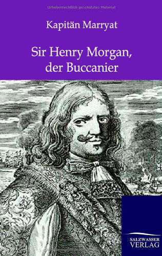 Cover for Kapit N. Frederick Marryat · Sir Henry Morgan, Der Buccanier (Paperback Book) [German edition] (2012)