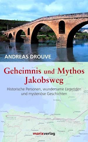 Cover for Andreas Drouve · Geheimnis und Mythos Jakobsweg (Innbunden bok) (2008)