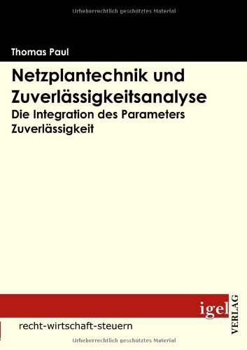 Cover for Thomas Paul · Netzplantechnik Und Zuverlässigkeitsanalyse: Die Integration Des Parameters Zuverlässigkeit (Pocketbok) [German edition] (2008)
