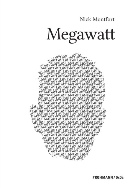 Cover for Nick Montfort · Megawatt (Paperback Book) (2019)
