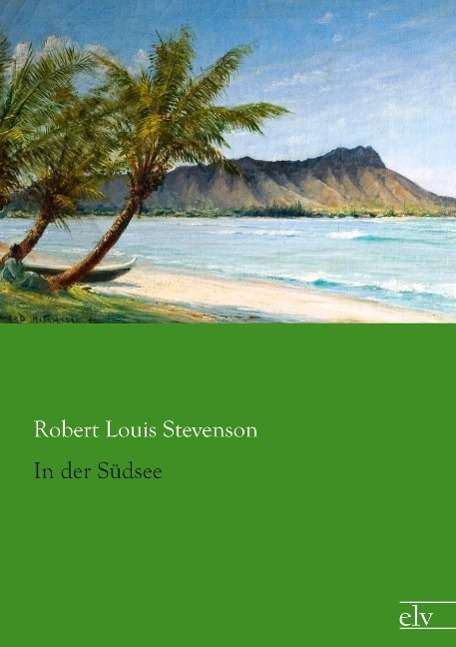 In der Südsee - Stevenson - Books -  - 9783959090711 - 