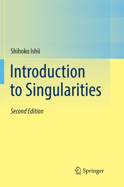 Cover for Ishii · Introduction to Singularities (Book) [Softcover reprint of the original 2nd ed. 2018 edition] (2018)