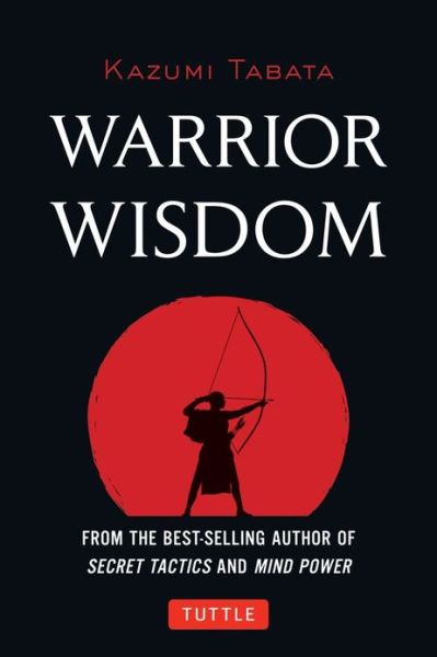 Cover for Kazumi Tabata · Warrior Wisdom (Hardcover Book) (2013)